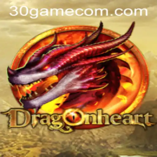 Explorando o Mundo Encantado de DragonHeart: Um Guia Completo para o Jogo de Aventura 30game